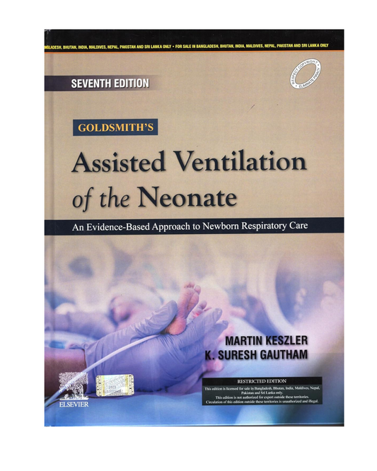 Goldsmith's Assisted Ventilation of the Neonate 7/e 2024 by Martin Keszler