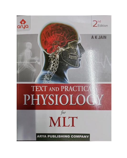 Text and Practical Physiology for MLT 2/e 2022 by A K Jain