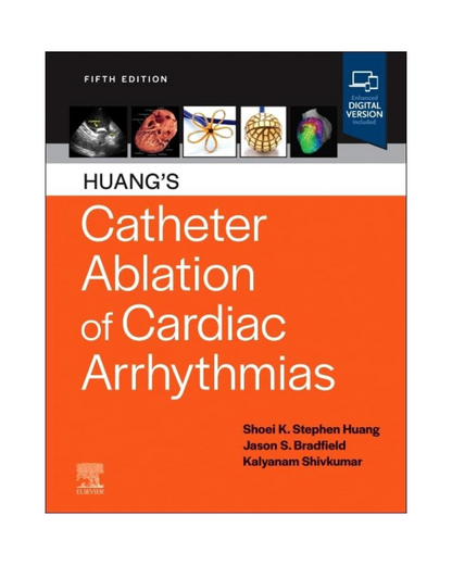 Huang's Catheter Ablation of Cardiac Arrhythmias Hardcover – Import 5/e 2024 by Shoei K. Stephen Huang MD.