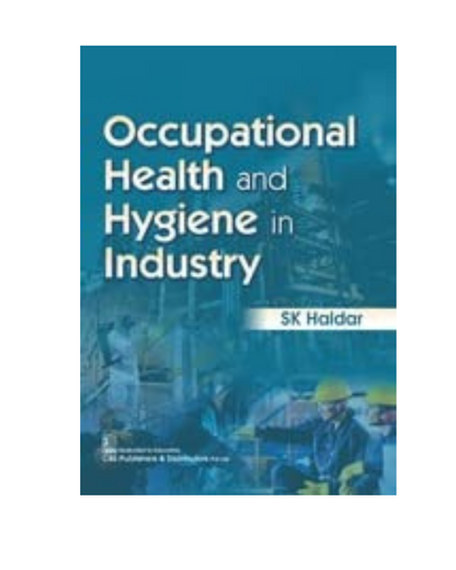 Occupational Health and Hygiene in Industry 2023 by SK. Haldar