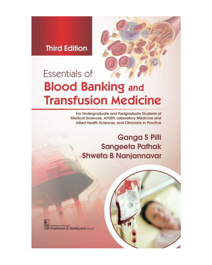 Essentials of Blood Banking and Transfusion Medicine 3/e 2024 by Ganga S Pilli