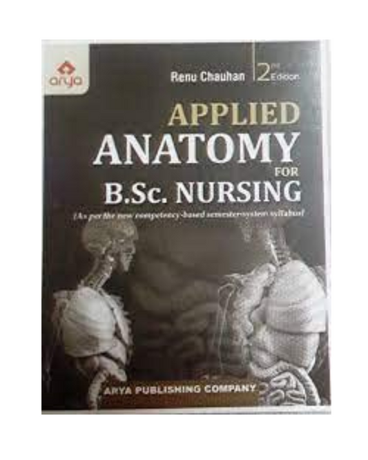 Applied Anatomy For B.Sc. Nursing 2ed 2022 by Renu Chauhan