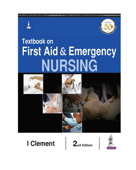 Textbook on First Aid & Emergency Nursing 2/e 2024 by I Clement