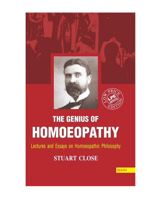 The Genius Of Homeopathy - Lectures and Essays on Homeopathic Philosophy 1/e 2024 by Stuart Close