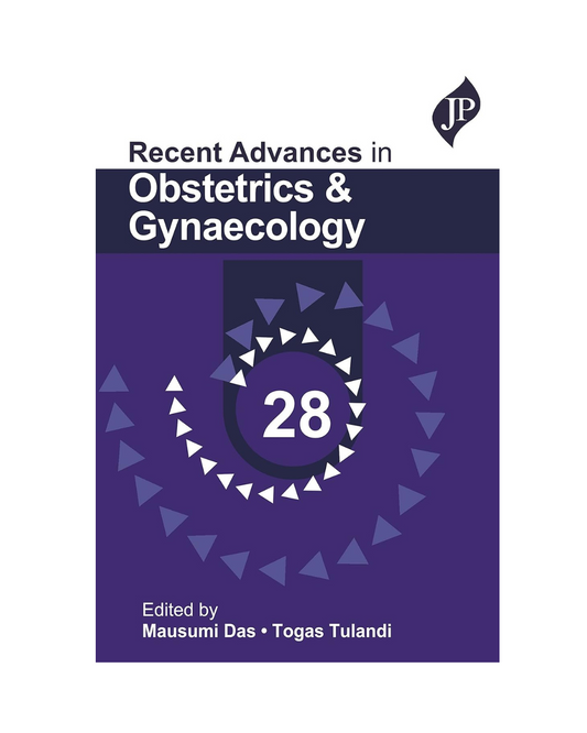 Recent Advances in Obstetrics and Gynaecology (28) 1/e 2023 by Mausumi Das
