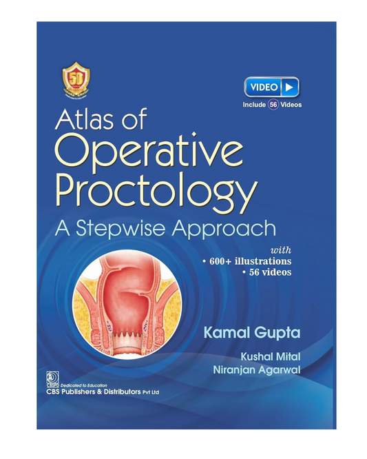 Atlas of Operative Proctology A Stepwise Approach 2023 by Kamal Gupta
