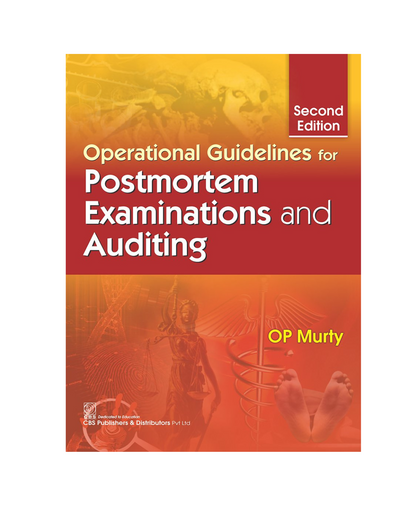 Operational Guideline: Postmortem Examinations and Auditing 2/e by OP Murty