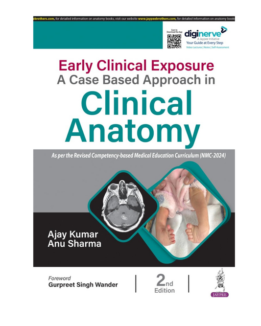 Early Clinical Exposure: A Case Based Approach in Clinical Anatomy 2/e 2025 by Ajay Kumar