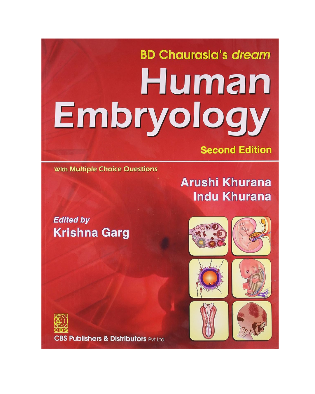 Human Embryology (BD Chaurasias Dream) (PB 2017) 2/e 2017 by Krishna Garg