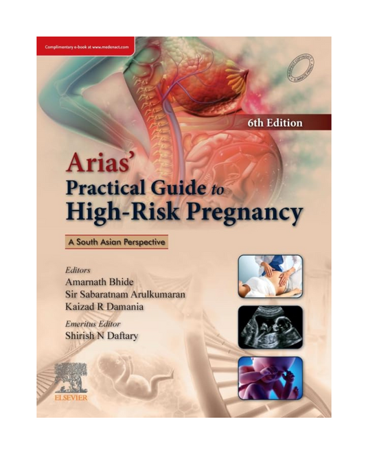 Arias’ Practical Guide to High-Risk Pregnancy by Amarnath G Bhide 6/e 2024