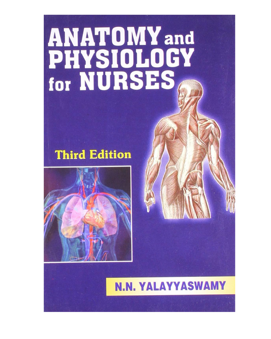 Anatomy And Physiology For Nurses 3/e 2023 by Yalayyaswamy N N