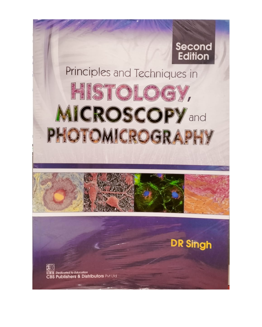 Principles and Techniques in Histology, Microscopy and Photomicrography 2/e 2022 By D R Singh