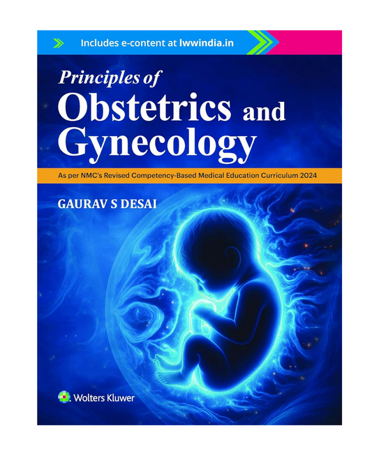 Principles of Obstetrics and Gynecology 1/e 2025 by Gaurav S. Desai