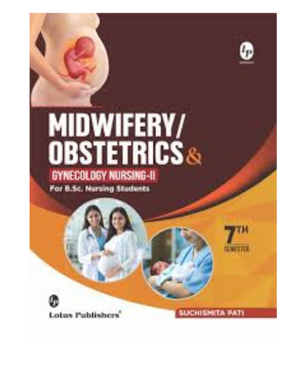 Midwifery / Obstetrics & Gynecology Nursing - II for B.Sc Nursing Students 7th Semester 1/e 2025 by Suchismita Pati