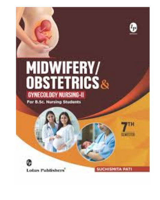 Midwifery / Obstetrics & Gynecology Nursing - II for B.Sc Nursing Students 7th Semester 1/e 2025 by Suchismita Pati