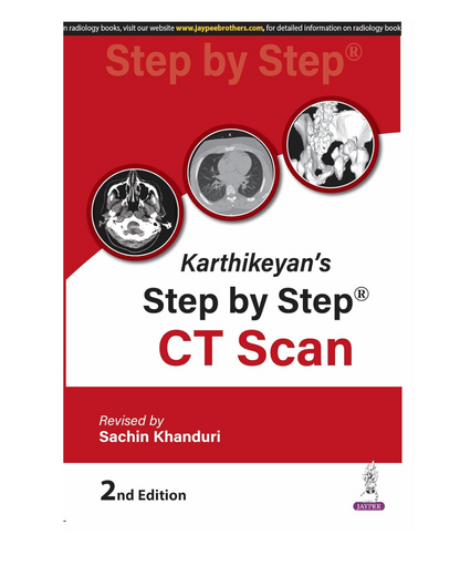 Karthikeyan's Step by Step CT Scan Revised 2/e 2025 by Sachin Khanduri