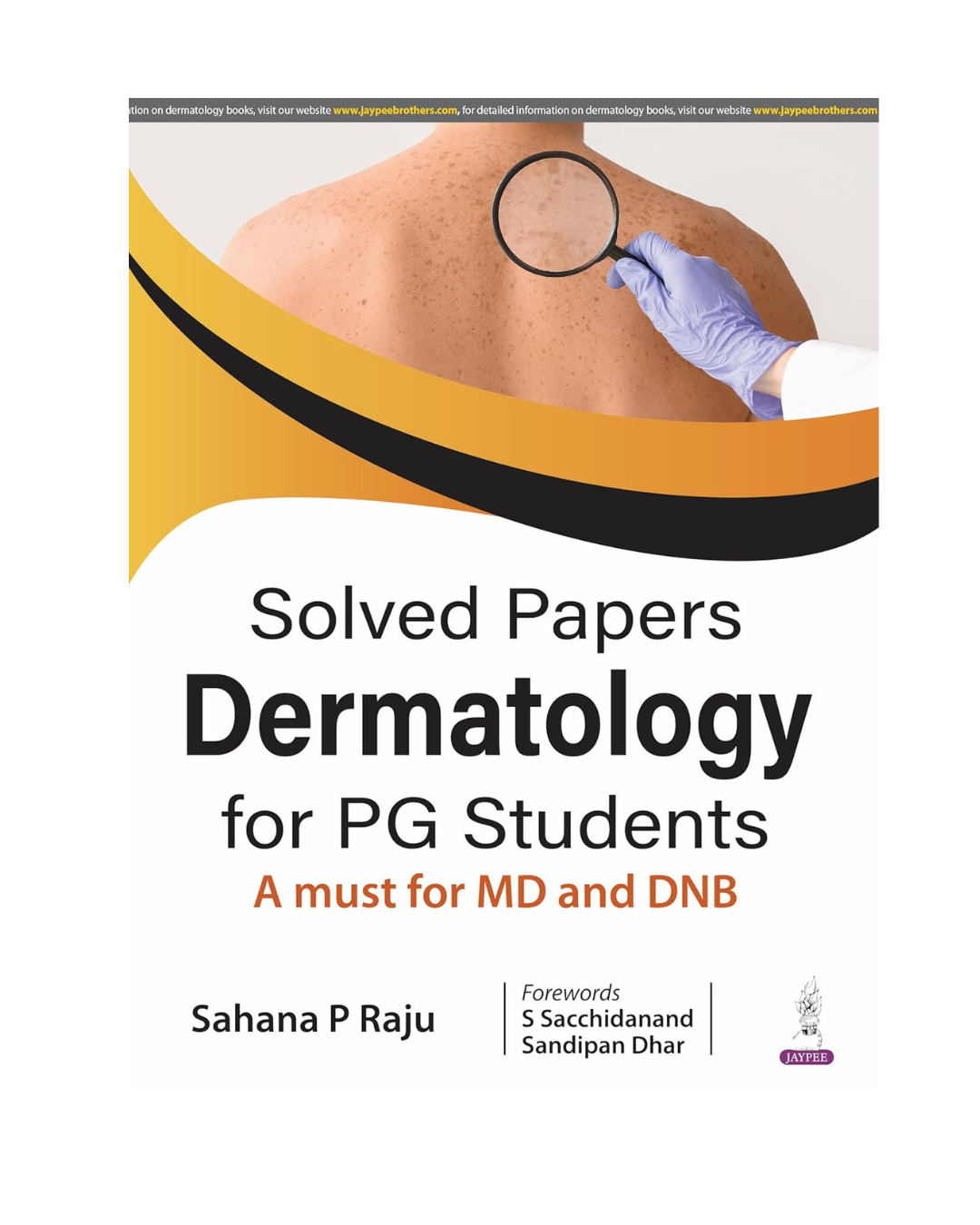 Solved Papers Dermatology for PG Students A must for MD and DNB 1/e 2025 by Sahana P Raju