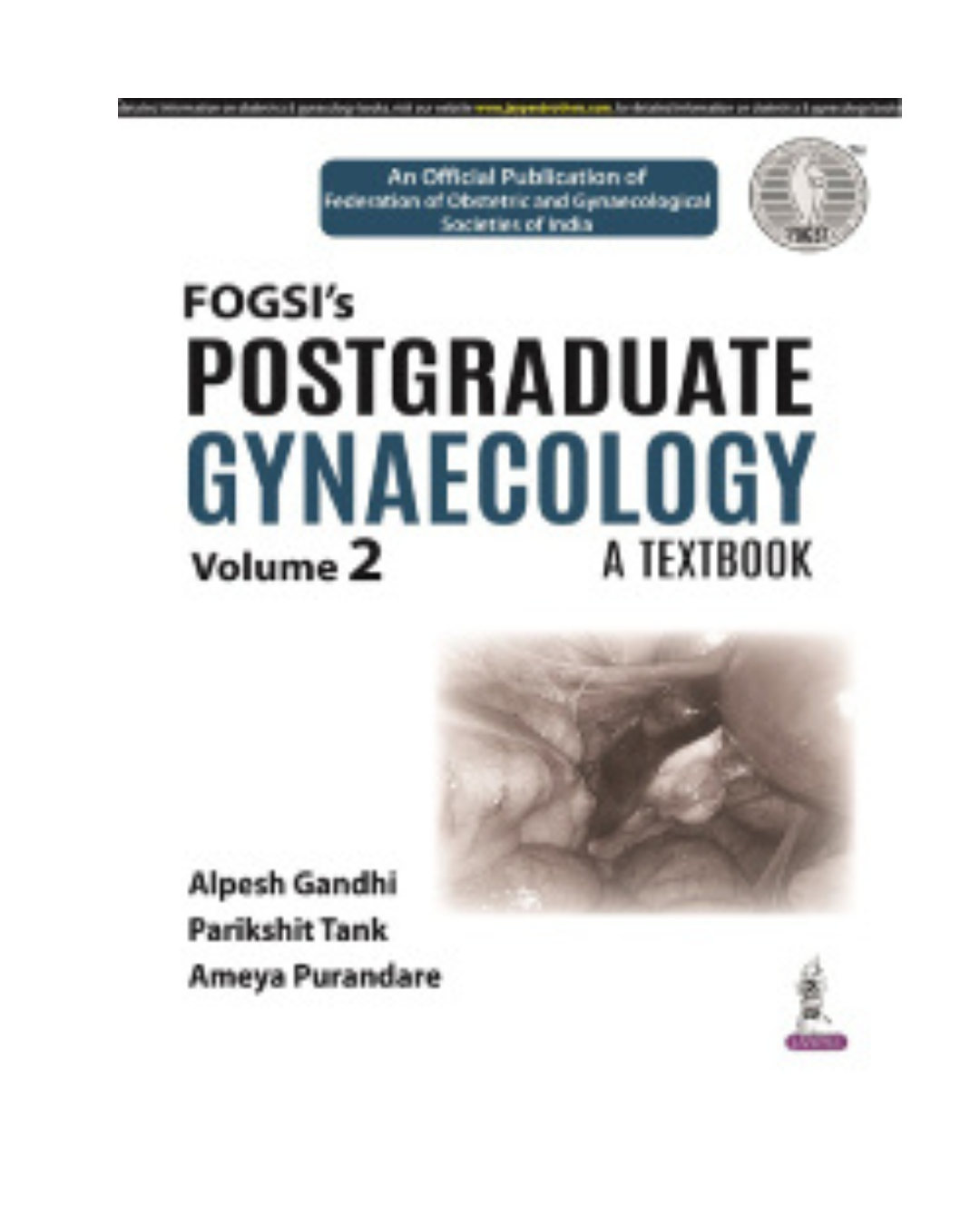 Fogsi's Postgraduate Gynaecology: A Textbook Volume 2/e 2022 By Alpesh Gandhi
