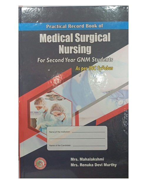 Practical Record Book of Medical Surgical Nursing for 2nd year GNM Students by Mrs. Mahalakshmi