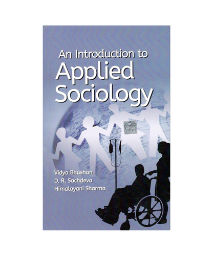 An Introduction to Applied Sociology for B.Sc. Nursing Students (Semester-I)2023 By Vidya Bhushan