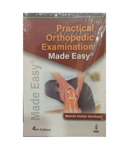 Practical Orthopedic Examination Made Easy By Manish Kumar Varshney