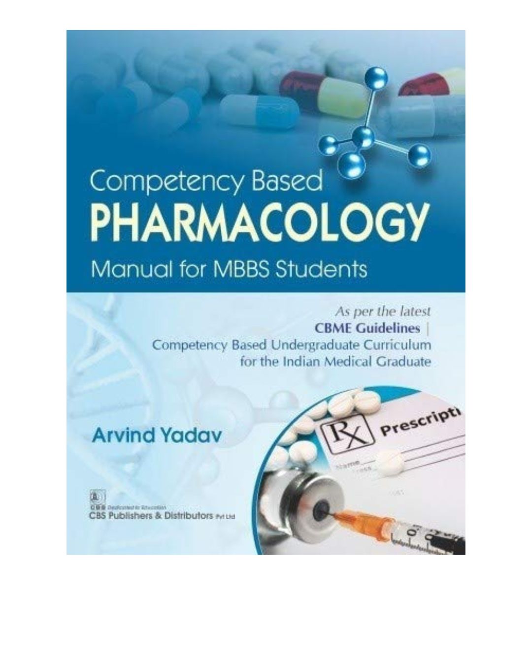 Competency Based Pharmacology Manual For Mbbs Students 2025 by Arvind Yadav