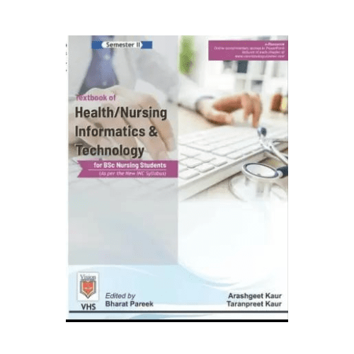 Textbook of Health/ Nursing Informatics & Technology for BSc Nursing Students by Arashgeet Kaur, Taranpreet Kaur