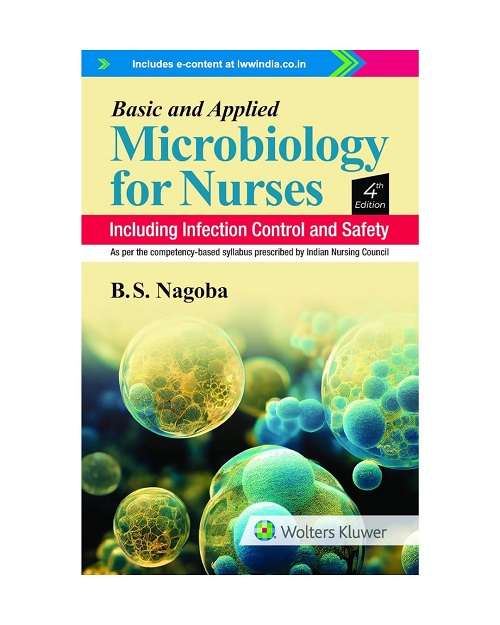 Basic and Applied Microbiology For Nurses Including Infection Control and Safety 4/e 2023 by BS Nagoba