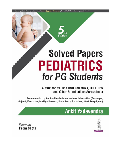 Solved Papers Pediatrics for PG Students 5/e 2025 by Ankit Yadavendra
