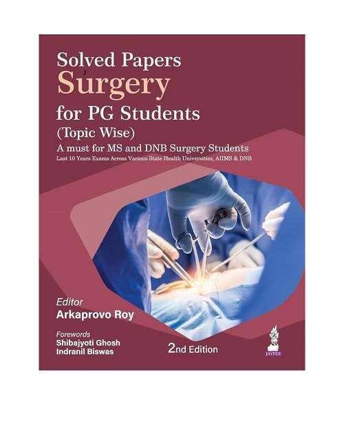 Solved Papers Surgery for PG Students (Topic Wise) by Arkaprovo Roy 2/e 2026