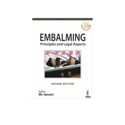 Embalming Principles and Legal Aspects By M L Ajmani