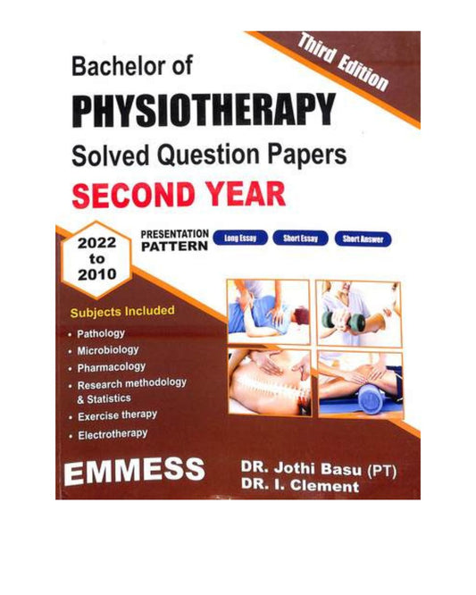 Bachelor of physiotherapy solved question papers 2nd Year 3/e (2010 to 2022) by Jothi Basu