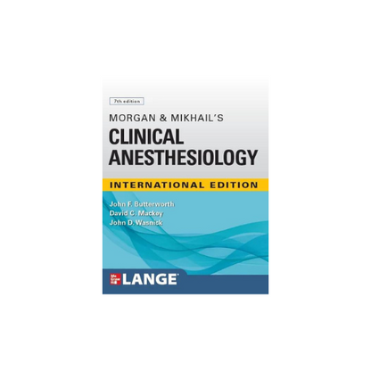 Morgan and Mikhail's Clinical Anesthesiology