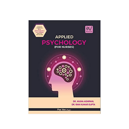 APPLIED PSYCHOLOGY FOR NURSES(SEM-I) BY ANJANA AGARWAL & RAM KUMAR GUPTA