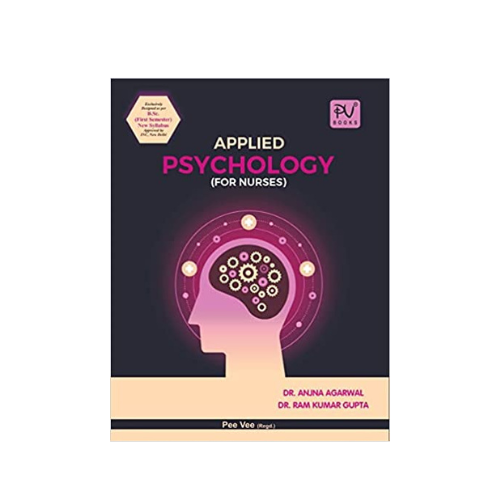 APPLIED PSYCHOLOGY FOR NURSES(SEM-I) BY ANJANA AGARWAL & RAM KUMAR GUPTA