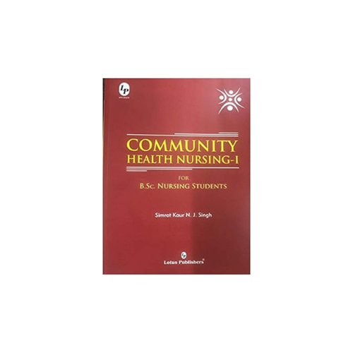Community Health Nursing – I For B.Sc. Nursing Students By Simrat Kaur NJ Singh
