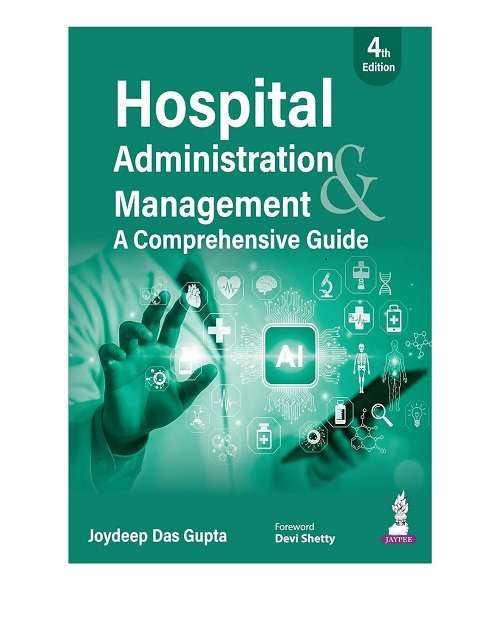 Hospital Administration & Management: A Comprehensive Guide by Joydeep Das Gupta 4/e 2026