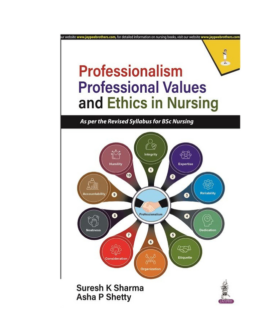 Professionalism, Professional Values and Ethics in Nursing 1/e 2024 by Suresh K Sharma