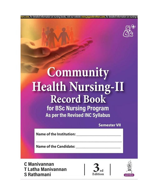Community Health Nursing Record Book for BSc Nursing Program by C Manivannan