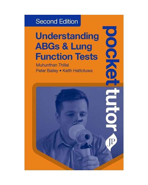 Pocket Tutor Understanding ABGs & Lung Function Tests By Muhunthan Thillai 2/e 2020