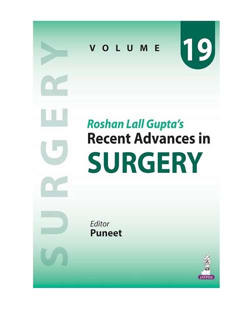 Roshan Lall Gupta’s: Recent Advances in Surgery (Volume 19)