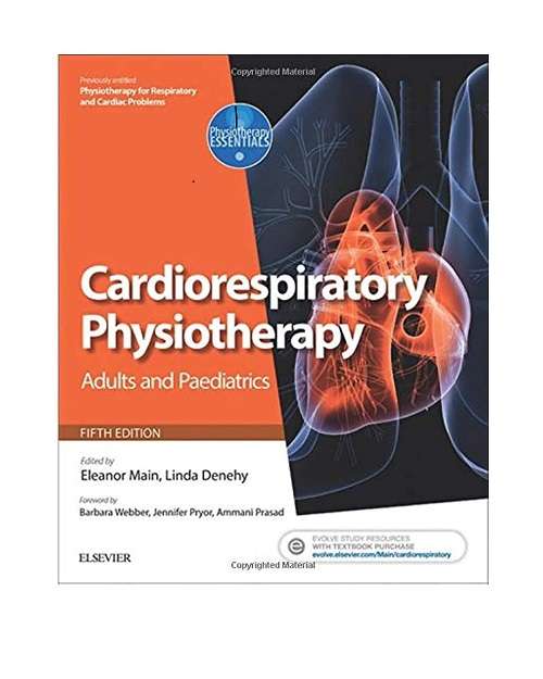 Cardiorespiratory Physiotherapy Adults And Paediatrics By Eleanor Main