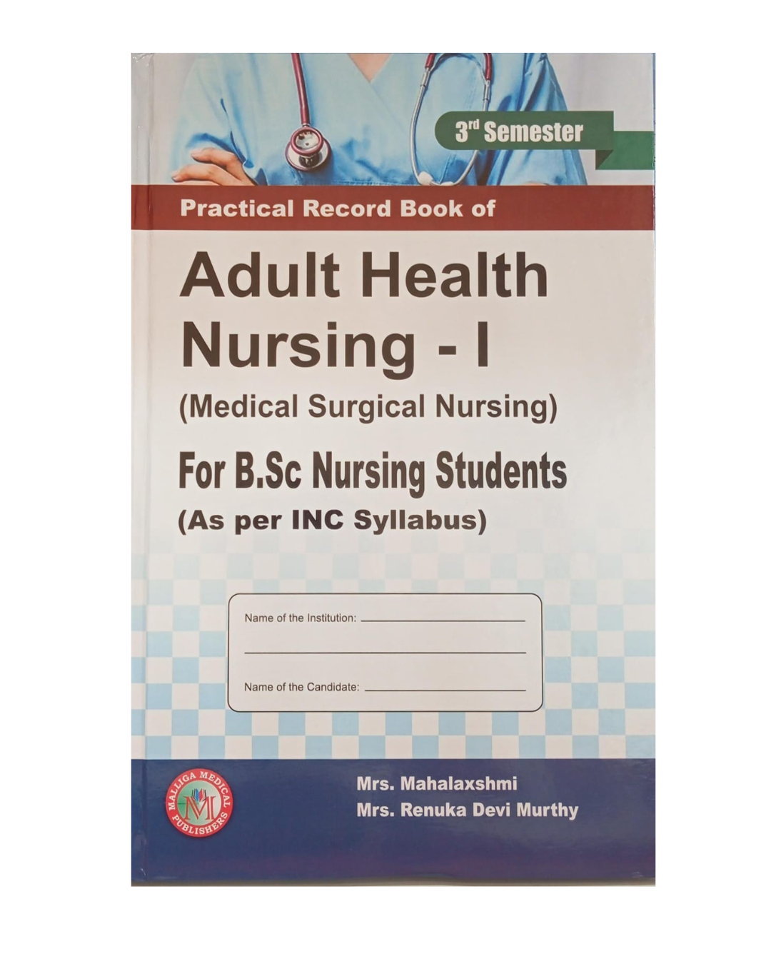 Practical Record Book of Adult Health Nursing-I (Medical Surgical Nursing) 3rd Sem for B Sc Nursing Students by Mrs Mahalaxshmi