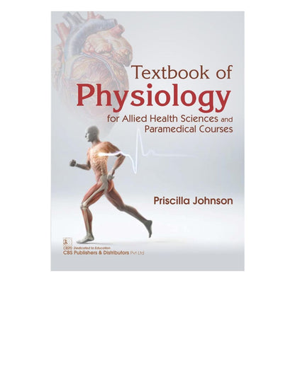 Textbook of Physiology for Allied Health Sciences and Paramedical Courses 2024 by Priscilla Johnson
