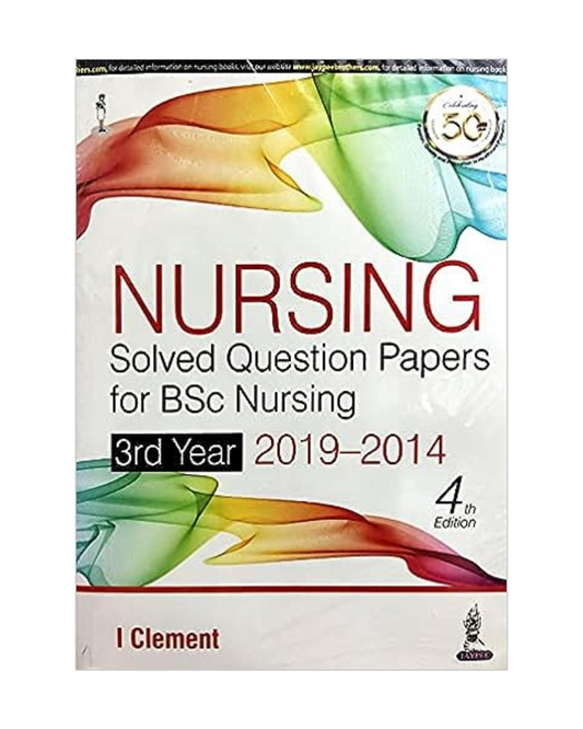 Nursing Solved Question Papers for BSc Nursing 3rd Year (2019-2014) By I Clement