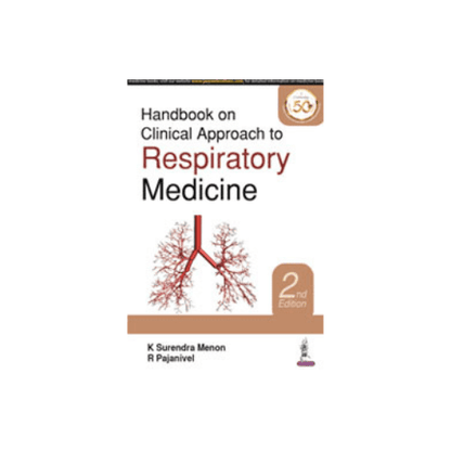 Handbook on Clinical Approach to Respiratory Medicine by K Surendra Menon