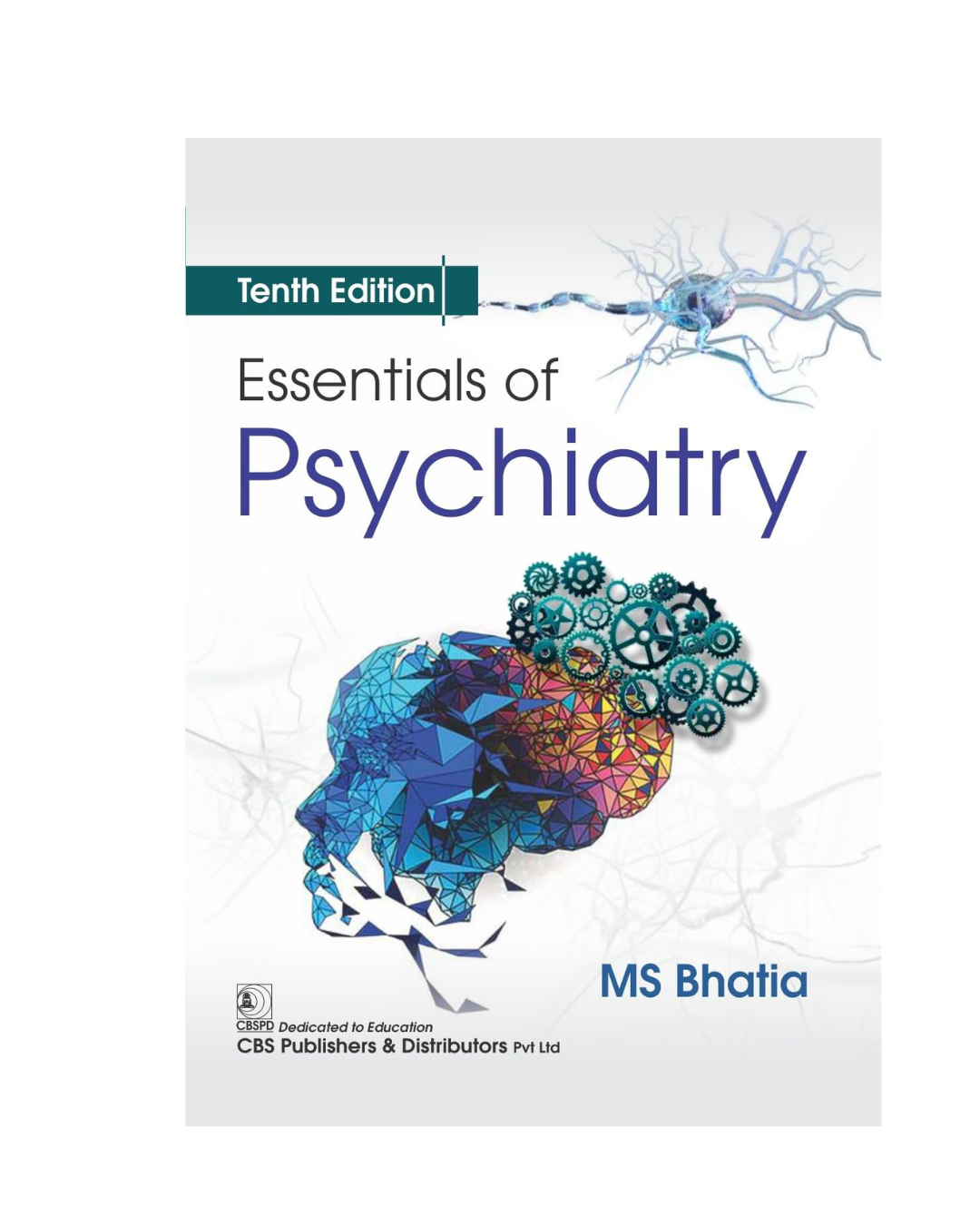 Essentials of Psychiatry 10/e 2024-2025 by M S Bhatia