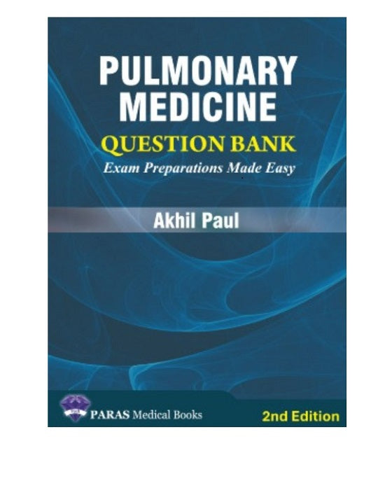Pulmonary Medicine Question Bank by Akhil Paul 2/e 2025
