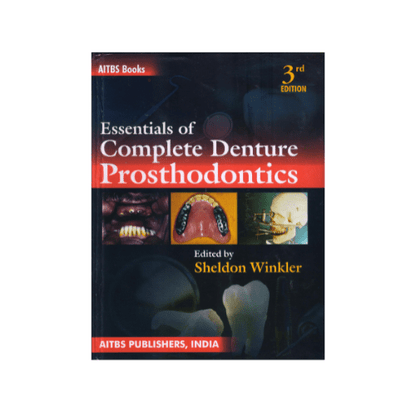 Essentials Of Complete Denture Prosthodontics by Sheldon Winkler