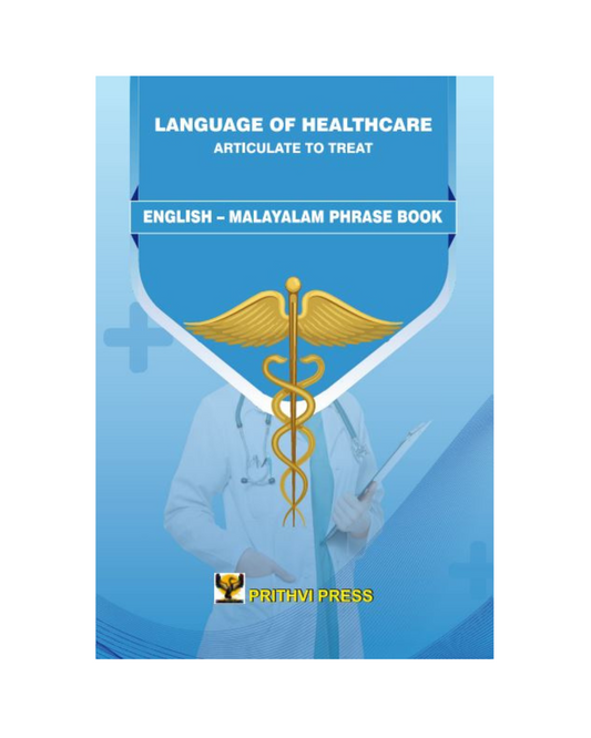 (English - Malayalam ) Language of Healthcare Phrase Book by Dr. Kishan Rao